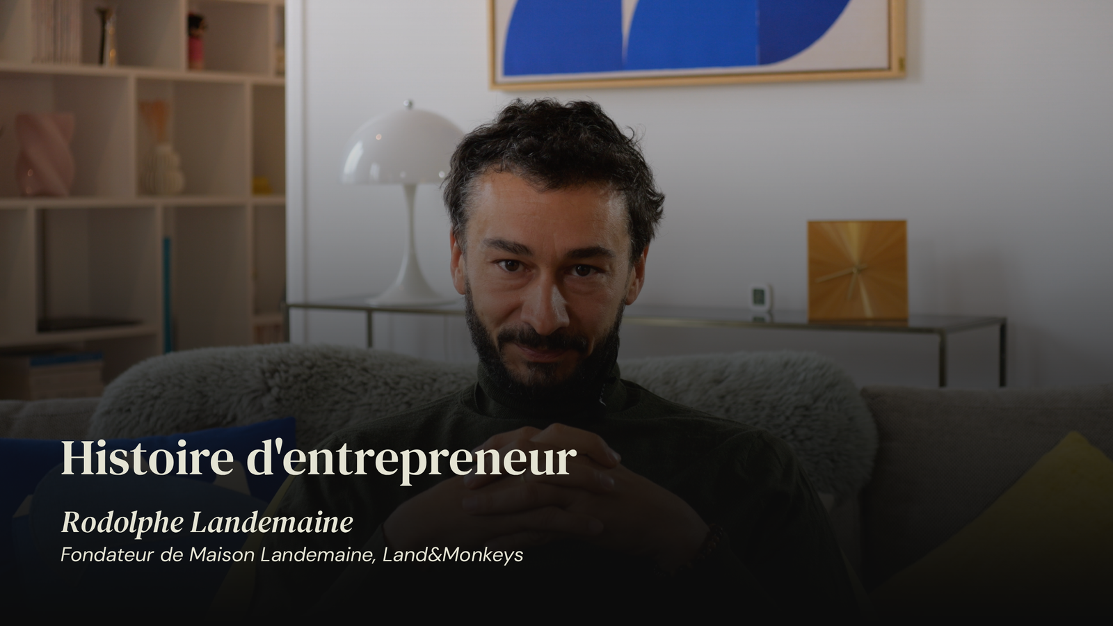 Histoire d'un entrepreneur - Rodolphe Landemaine